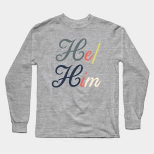 Pronouns--He/Him Long Sleeve T-Shirt